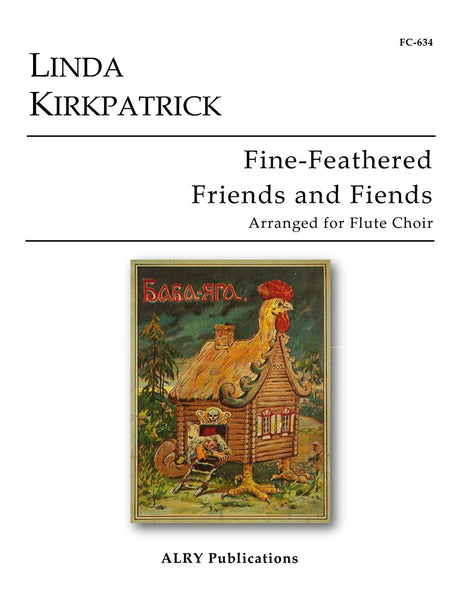 Kirkpatrick - Fine-Feathered Friends and Fiends for Flute Choir - FC634