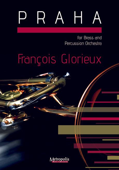 Glorieux - Praha for Brass and Percussion Orchestra - BRE6662EM