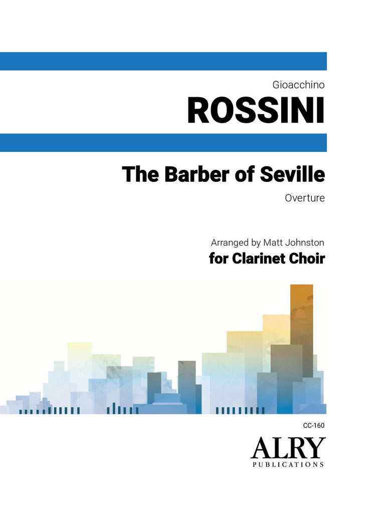 Rossini (arr. Johnston) - The Barber of Seville Overture for Clarinet Choir - CC160