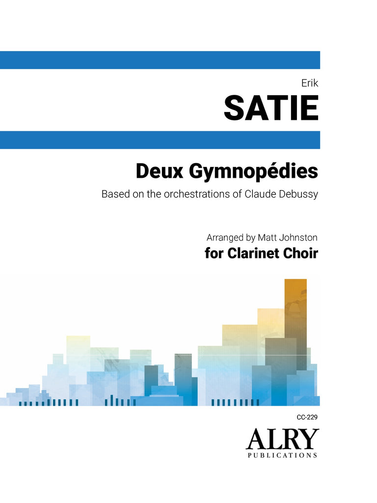 Satie (arr. Johnston) - Deux Gymnopedies for Clarinet Choir - CC229