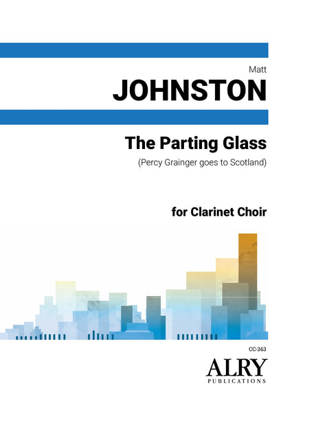 Johnston - The Parting Glass for Clarinet Choir - CC363