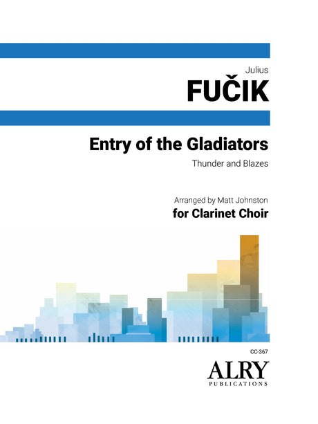 Fucik (arr. Johnston) - Entry of the Gladiators for Clarinet Choir - CC367