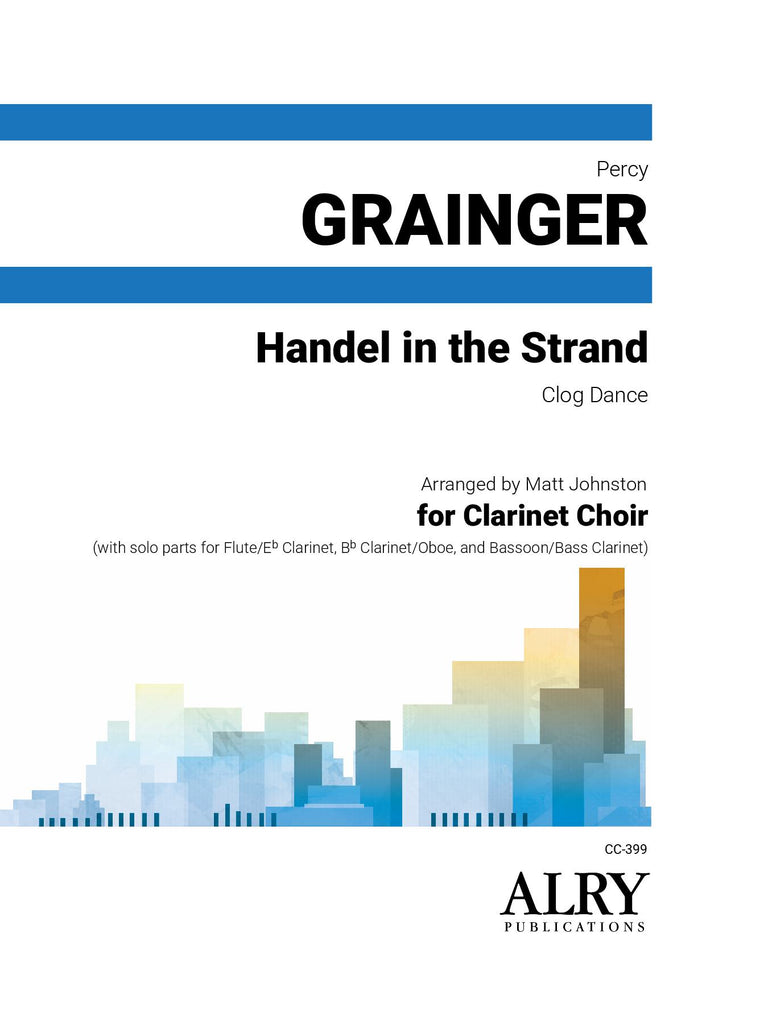 Grainger (arr. Johnston) - Handel in the Strand for Clarinet Choir - CC399