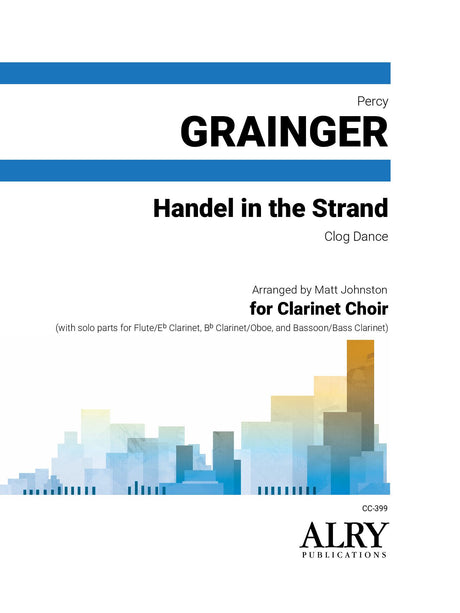 Grainger (arr. Johnston) - Handel in the Strand for Clarinet Choir - CC399