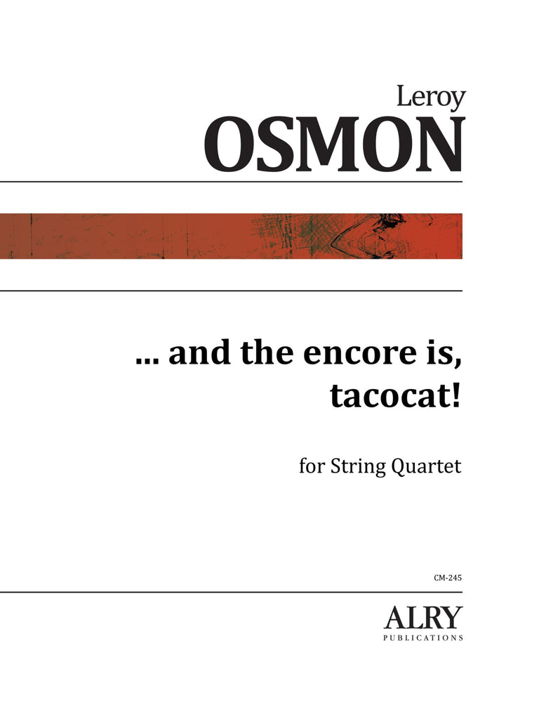 Osmon - ... and the encore is, tacocat! for String Quartet - CM245