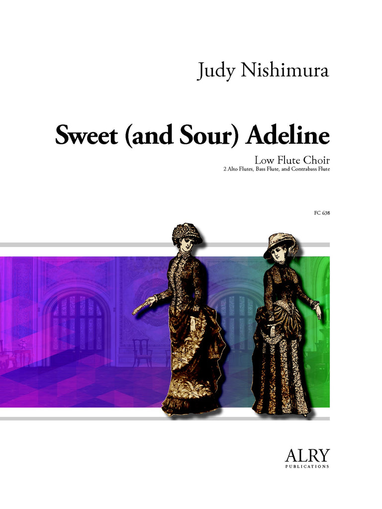 Nishimura - Sweet (and Sour) Adeline for Low Flute Choir - FC638