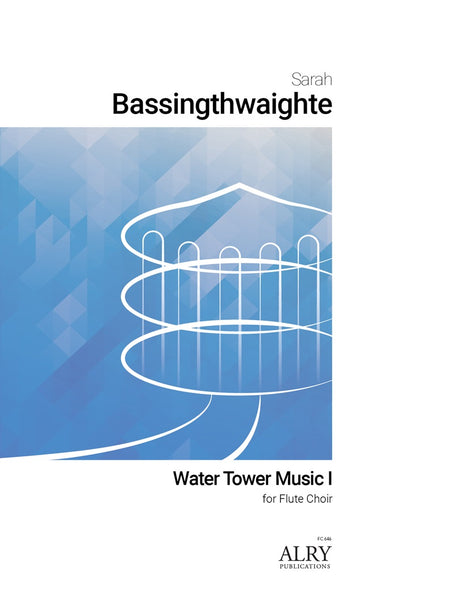 Bassingthwaighte - Water Tower Music I for Flute Choir - FC646