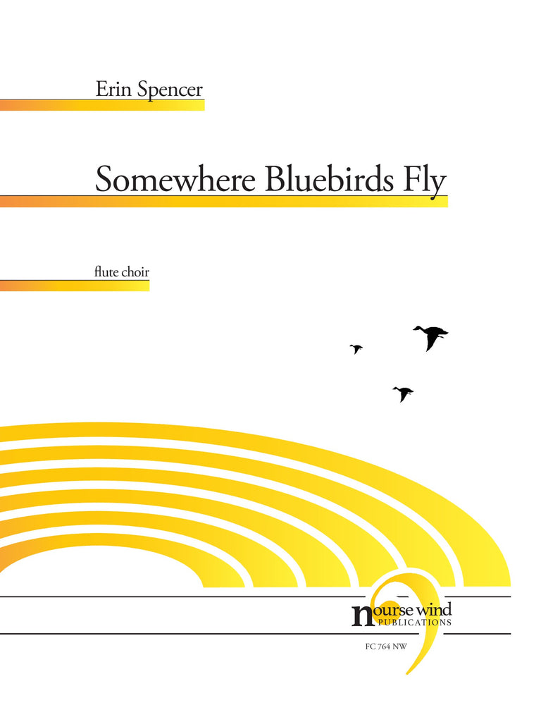 Spencer - Somewhere Bluebirds Fly for Flute Choir - FC764NW