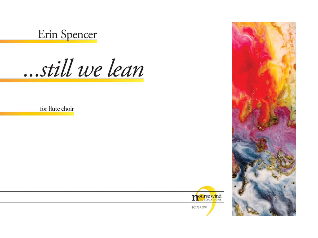 Spencer - ...still we lean for Flute Choir - FC769NW