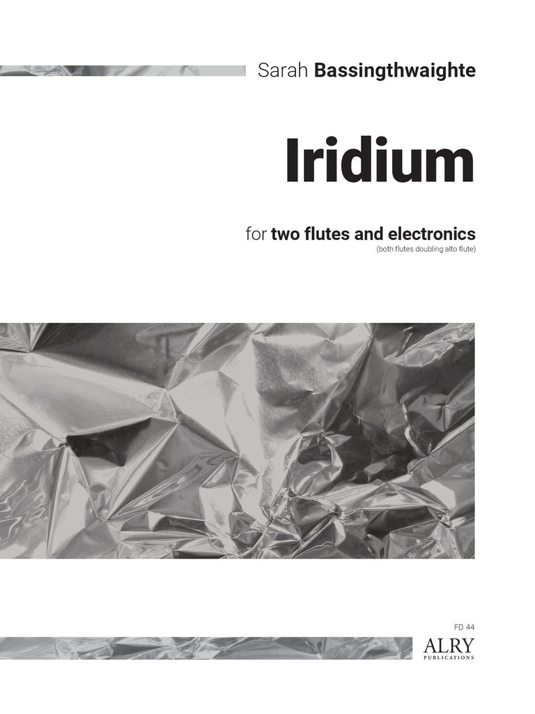 Bassingthwaighte - Iridium for Two Flutes and Electronics - FD44