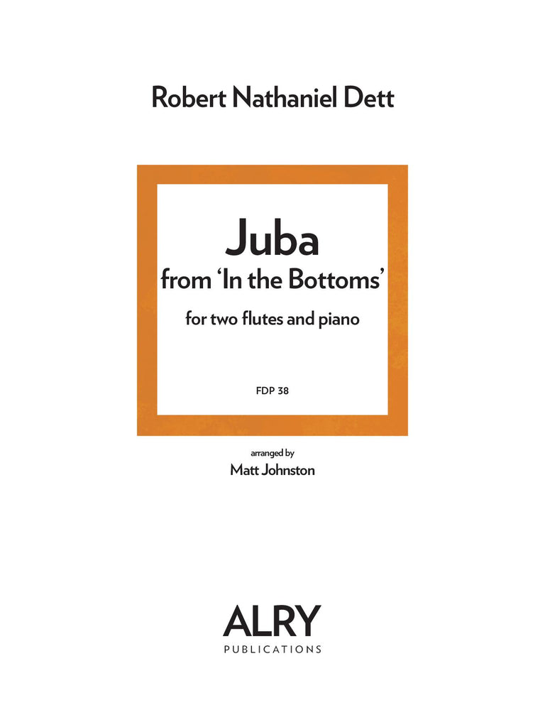 Dett (arr. Johnston) - Juba from In the Bottoms for Two Flutes and Piano - FDP38