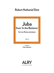 Dett (arr. Johnston) - Juba from In the Bottoms for Two Flutes and Piano - FDP38