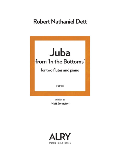 Dett (arr. Johnston) - Juba from In the Bottoms for Two Flutes and Piano - FDP38