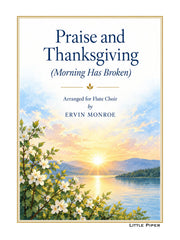 Monroe - Praise and Thanksgiving (Morning Has Broken) for Flute Choir - FE-G5
