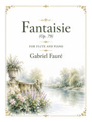 Fauré - Fantaisie, Op. 79 for Flute and Piano - FP-F1