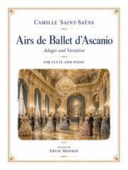 Saint-Saens (ed. Monroe) - Airs de Ballet d'Ascanio for Flute and Piano - FP-S1