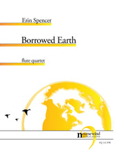 Spencer - Borrowed Earth for Flute Quartet - FQ112NW