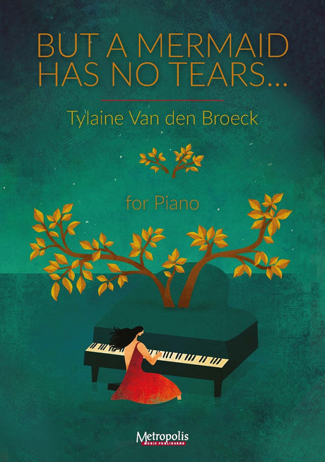 Van den Broeck - But A Mermaid Has No Tears for Piano Solo - PN7813EM