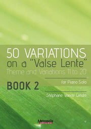 Vande Ginste - 50 Variations on a "Valse lente" for Piano Solo