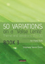 Vande Ginste - 50 Variations on a "Valse lente" for Piano Solo