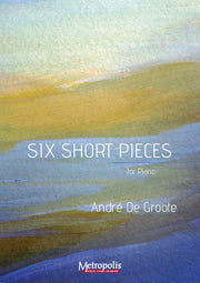 De Groote - Six Short Pieces for Piano Solo - PN7952EM