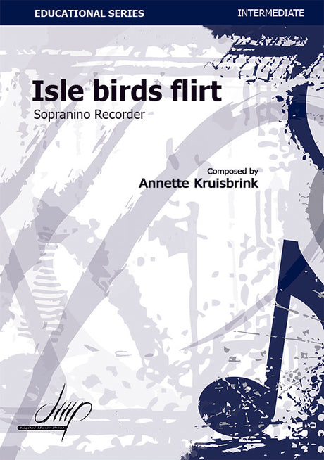 Kruisbrink - Isle Birds Flirt for Sopranino Recorder - RC122073DMP