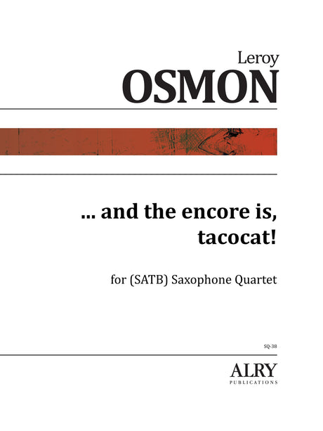 Osmon - ... and the encore is, tacocat! for Saxophone Quartet - SQ38