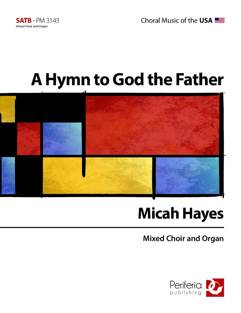 Hayes - A Hymn to God the Father for Mixed Choir (SATB) and Organ - V3143PM