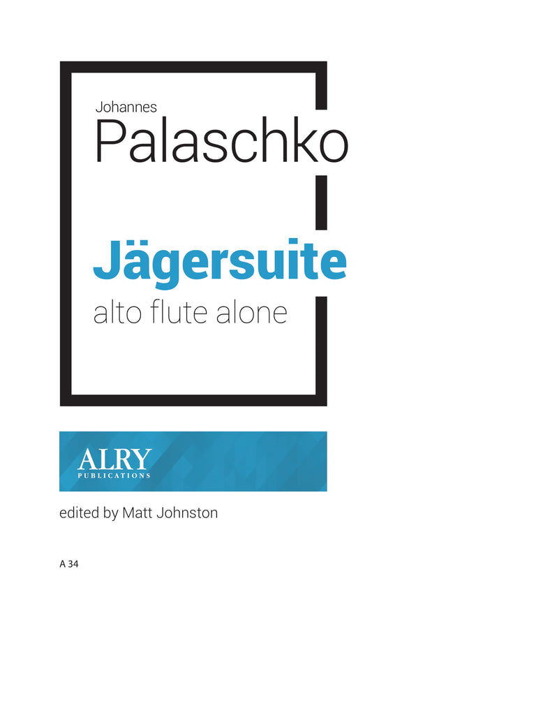Palaschko (ed. Johnston) - Jägersuite for Alto Flute - A34