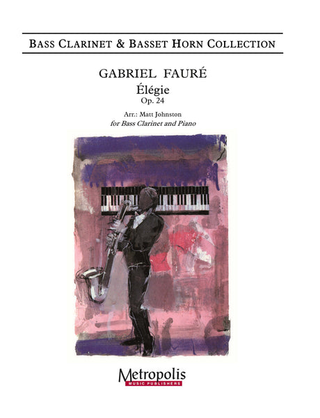 Faure (arr. Johnston) - Elegie (Bass Clarinet and Piano) - BCP7289EM
