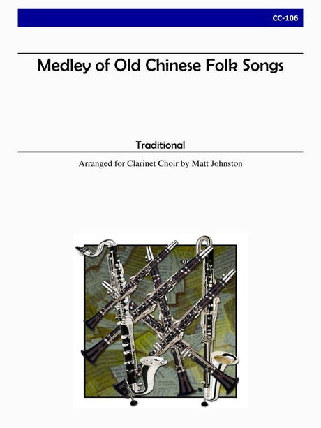 Johnston - Medley of Old Chinese Folk Songs for Clarinet Choir - CC106