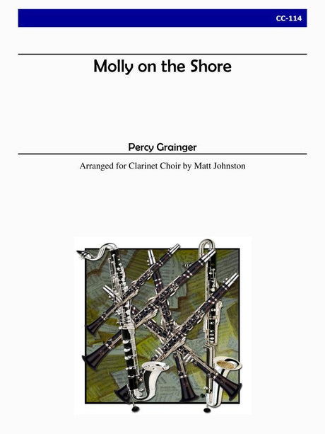 Grainger (arr. Johnston) - Molly on the Shore for Clarinet Choir - CC114