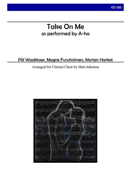 A-ha (arr. Johnston) - Take On Me for Clarinet Choir - CC151