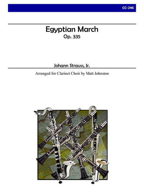 Strauss, Jr (arr. Johnston) - Egyptian March for Clarinet Choir - CC246