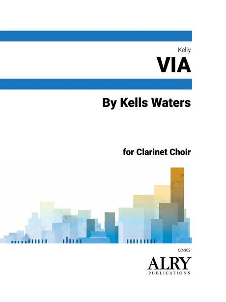Via - By Kells Waters for Clarinet Choir - CC302