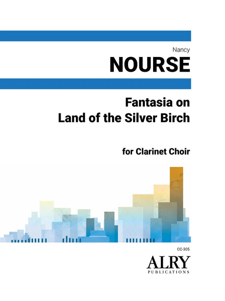 Nourse - Fantasia on Land of the Silver Birch for Clarinet Choir - CC305