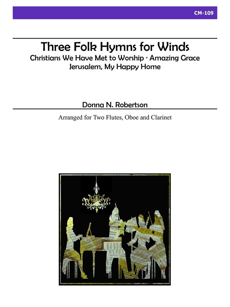 Robertson - Three Folk Hymns for Winds for Two Flutes, Oboe and Clarinet - CM109