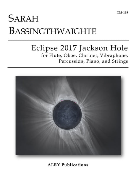 Bassingthwaighte - Eclipse 2017 Jackson Hole for Chamber Ensemble - CM155
