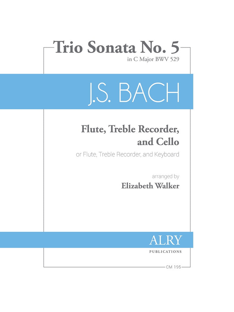 Bach (arr. Walker) - Trio Sonata No. 5 in C Major for Flute, Recorder and Cello - CM195