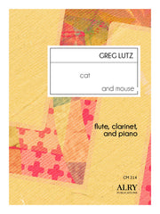Lutz - Cat and Mouse for Flute, Clarinet and Piano - CM214