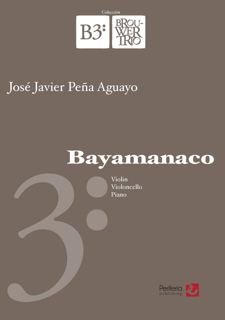 Peña Aguayo - Bayamanaco for Violin, Cello and Piano - CM3572PM