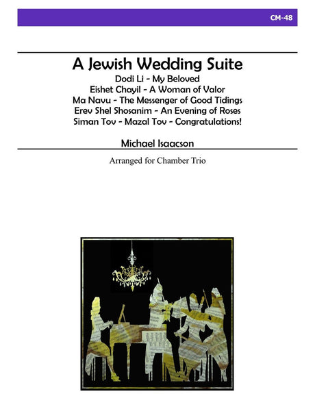 Isaacson - A Jewish Wedding Suite for Chamber Trio - CM48