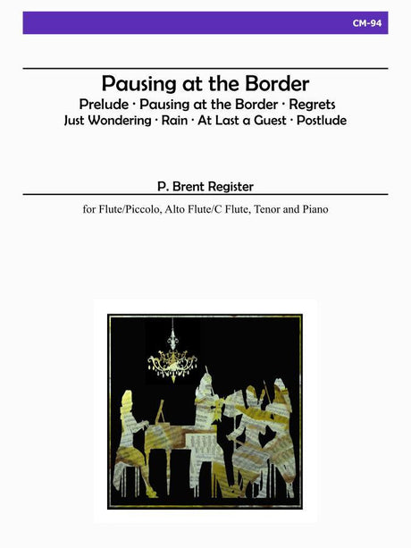 Register - Pausing at the Border for Flute, Alto Flute, Tenor and Piano - CM94