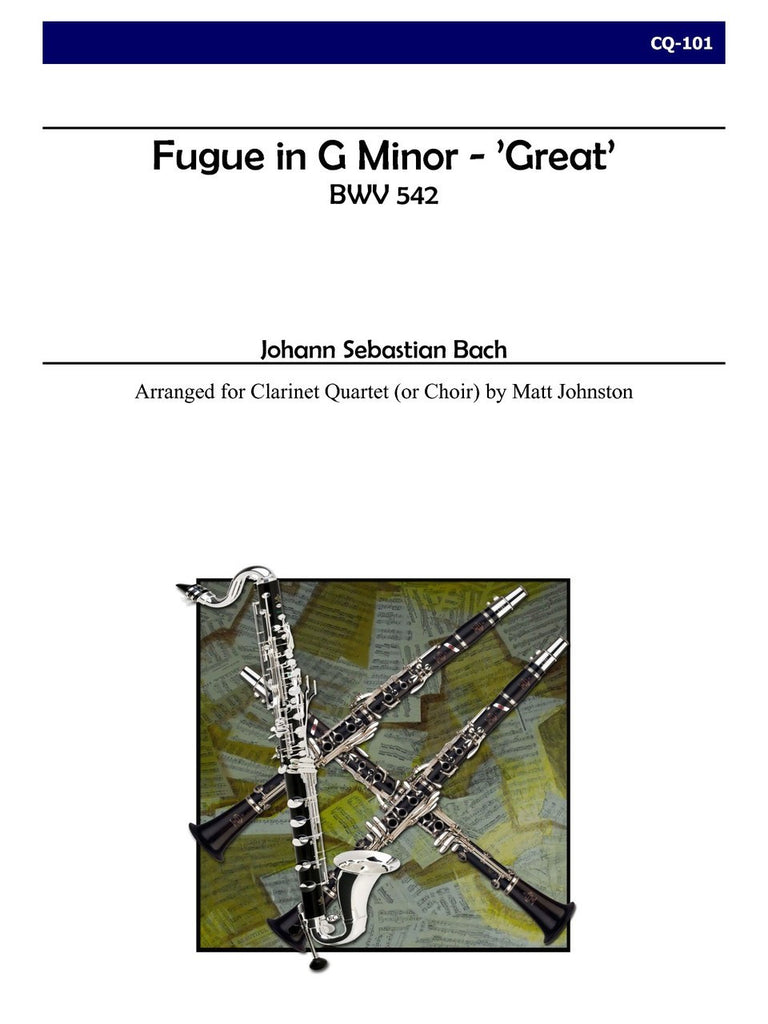 Bach (arr. Johnston) - Fugue in G minor - ’Great’ for Clarinet Quartet - CQ101