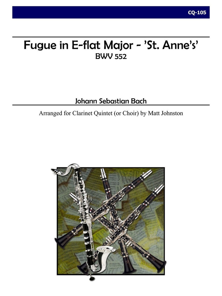 Bach (arr. Johnston) - Fugue in E-flat Major for Clarinet Quintet - ’St. Anne’s’ - CQ105