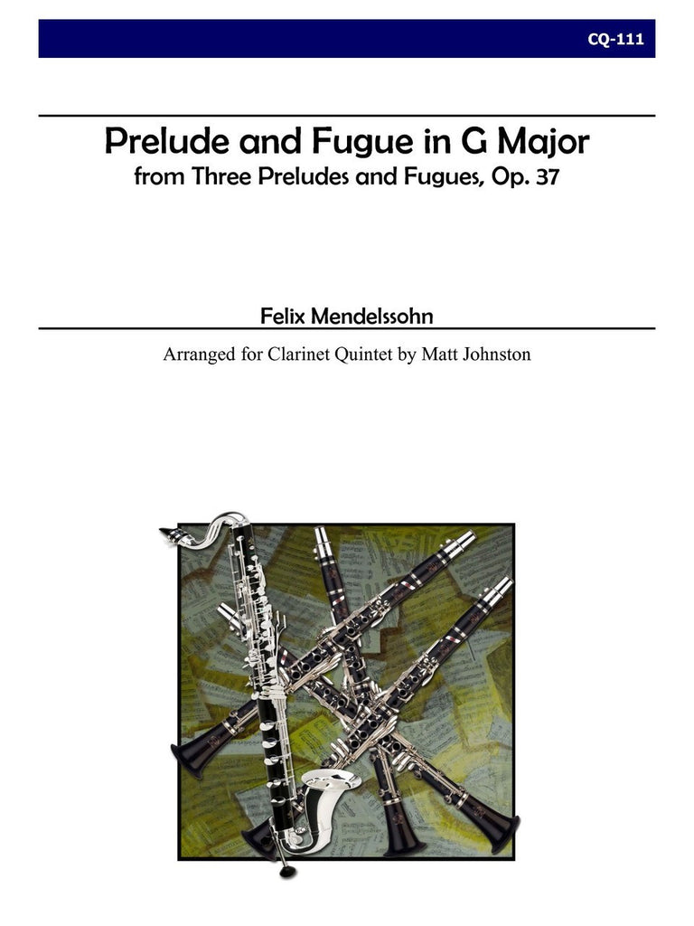 Mendelssohn (arr. Johnston) - Prelude and Fugue in G Major for Clarinet Quintet - CQ111