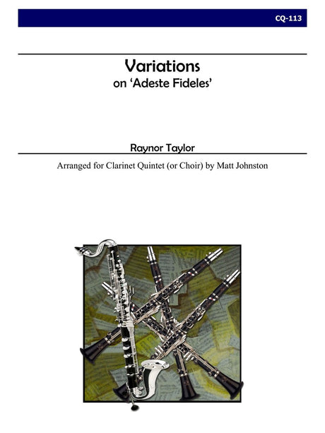 Taylor (arr. Johnston) - Variations on ‘Adeste Fideles’ for Clarinet Quintet - CQ113
