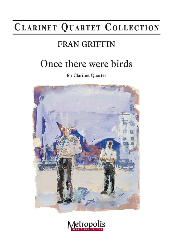Griffin - Once there were Birds (Clarinet Quartet) - CQ7379EM