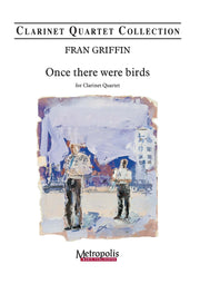 Griffin - Once there were Birds (Clarinet Quartet) - CQ7379EM