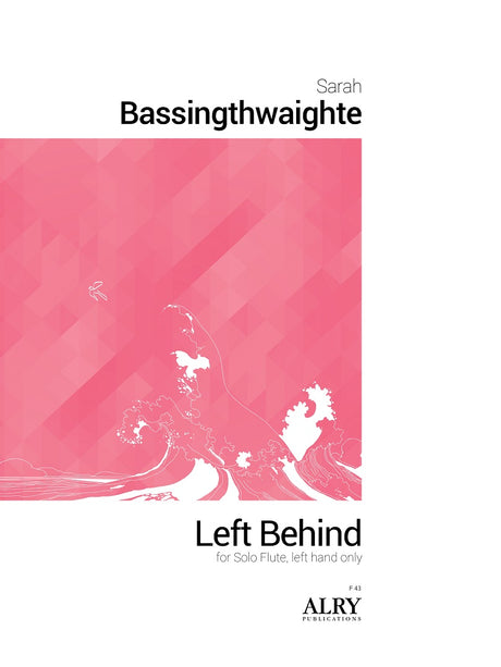 Bassingthwaighte - Left Behind for Solo Flute - F43
